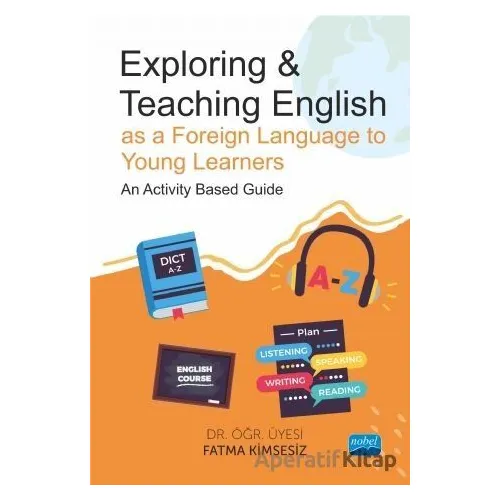 Exploring and Teaching English as a Foreign Language to Young Learners - An Activity Based Guide