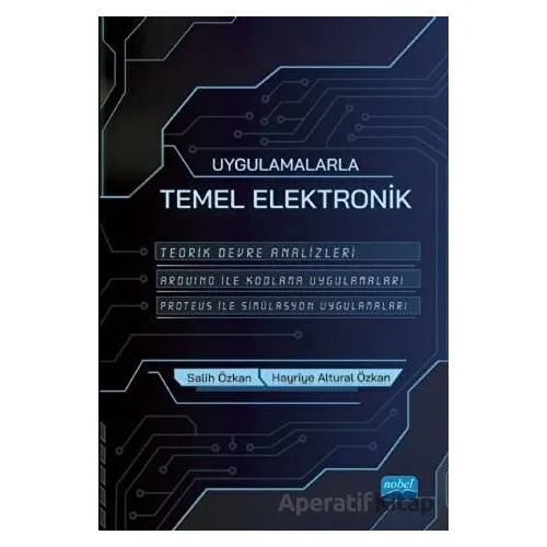 Uygulamalarla Temel Elektronik - Salih Özkan - Nobel Akademik Yayıncılık