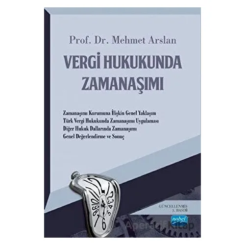 Vergi Hukukunda Zamanaşımı - Mehmet Arslan - Nobel Akademik Yayıncılık