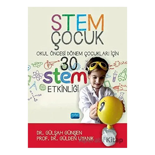 STEM Çocuk - Gülden Uyanık - Nobel Akademik Yayıncılık