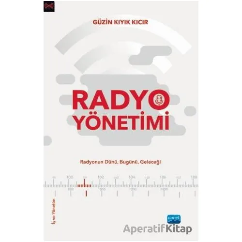 Radyo Yönetimi - Güzin Kıyık Kıcır - Nobel Akademik Yayıncılık