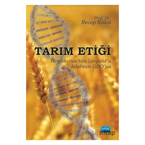 Tarım Etiği - Recep Külcü - Nobel Akademik Yayıncılık