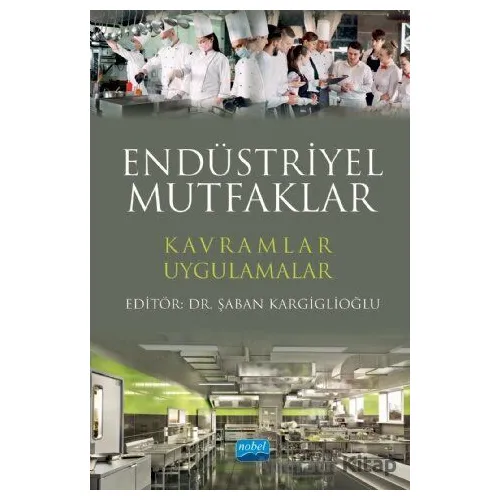 Endüstriyel Mutfaklar - Şaban Kargiglioğlu - Nobel Akademik Yayıncılık