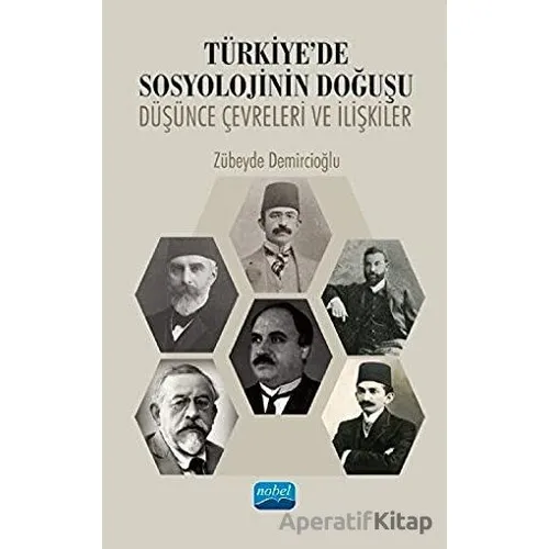 Türkiyede Sosyolojinin Doğuşu - Zübeyde Demircioğlu - Nobel Akademik Yayıncılık