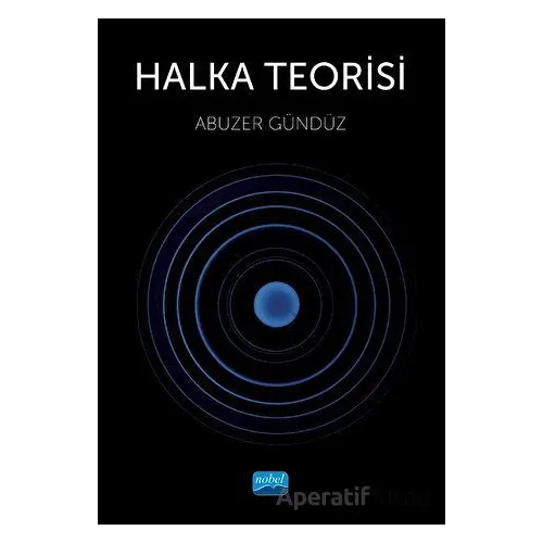 Halka Teorisi - Abuzer Gündüz - Nobel Akademik Yayıncılık
