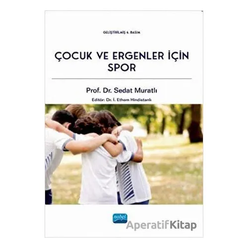 Çocuk ve Ergenler İçin Spor - Sedat Muratlı - Nobel Akademik Yayıncılık
