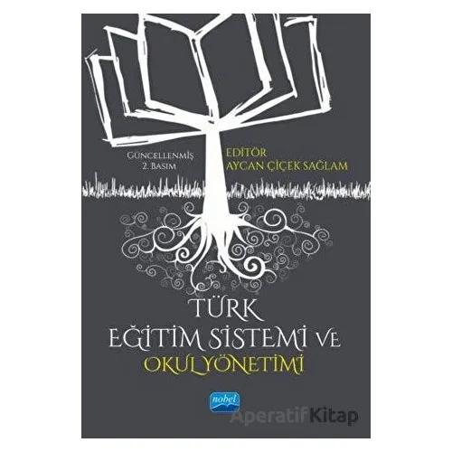 Türk Eğitim Sistemi ve Okul Yönetimi - Selda Polat Hüsrevşahi - Nobel Akademik Yayıncılık