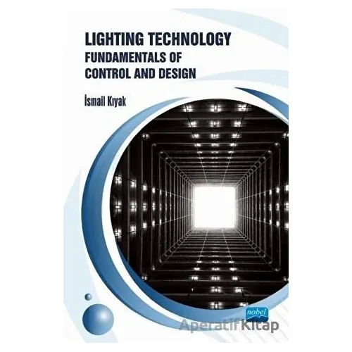 Lighting Technology - İsmail Kıyak - Nobel Akademik Yayıncılık