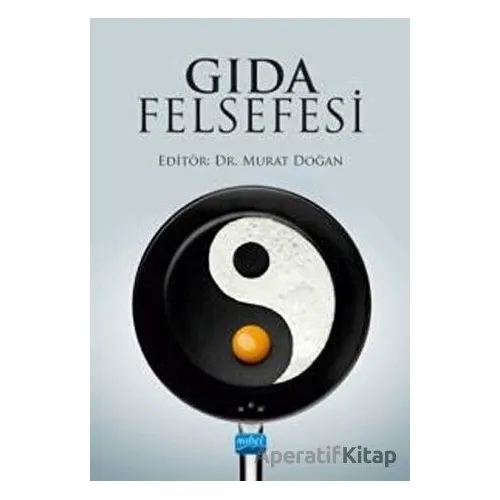 Gıda Felsefesi - Murat Doğan - Nobel Akademik Yayıncılık