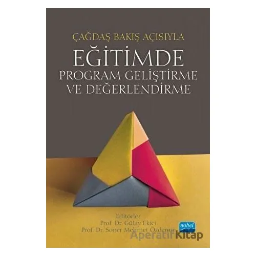 Çağdaş Bakış Açısıyla Eğitimde Program Geliştirme ve Değerlendirme