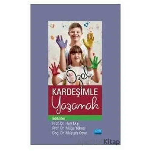 Özel Kardeşimle Yaşamak - Çınar Kaya - Nobel Akademik Yayıncılık