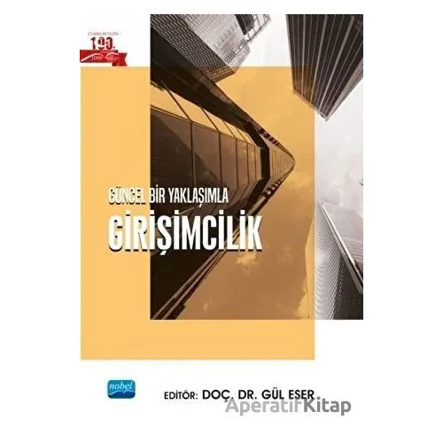 Güncel Bir Yaklaşımla Girişimcilik - Kolektif - Nobel Akademik Yayıncılık