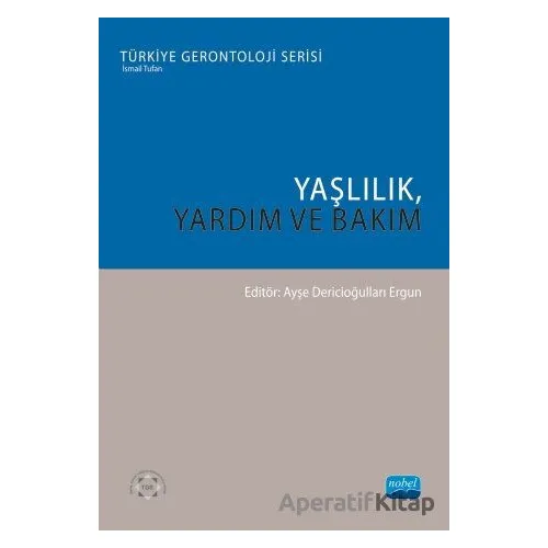 Yaşlılık, Yardım ve Bakım - Mümin Polat - Nobel Akademik Yayıncılık