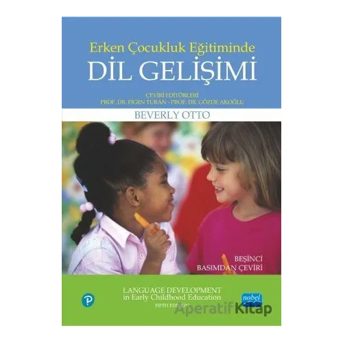 Erken Çocukluk Eğitiminde Dil Gelişimi - Beverly Otto - Nobel Akademik Yayıncılık