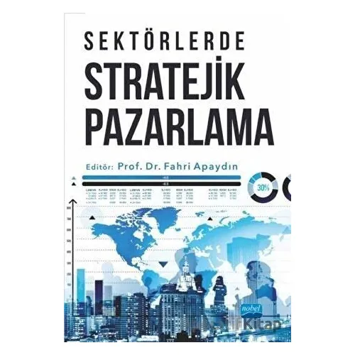 Sektörlerde Stratejik Pazarlama - Fahri Apaydın - Nobel Akademik Yayıncılık