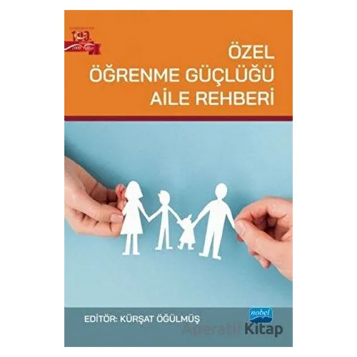 Özel Öğrenme Güçlüğü Aile Rehberi - Murat Hikmet Açıkgöz - Nobel Akademik Yayıncılık