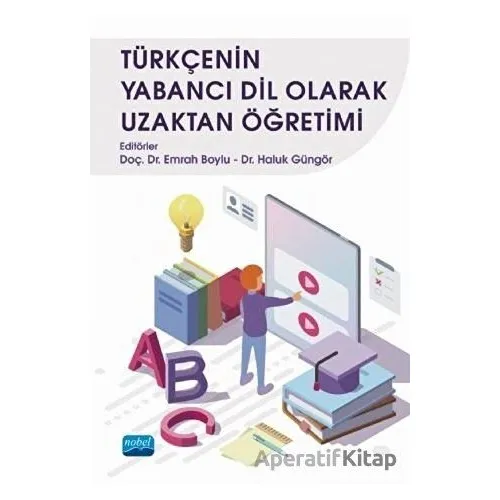 Türkçenin Yabancı Dil Olarak Uzaktan Öğretimi - Kolektif - Nobel Akademik Yayıncılık