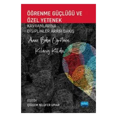 Öğrenme Güçlüğü Ve Özel Yetenek - Oya Güngörmüş Özkardeş - Nobel Akademik Yayıncılık