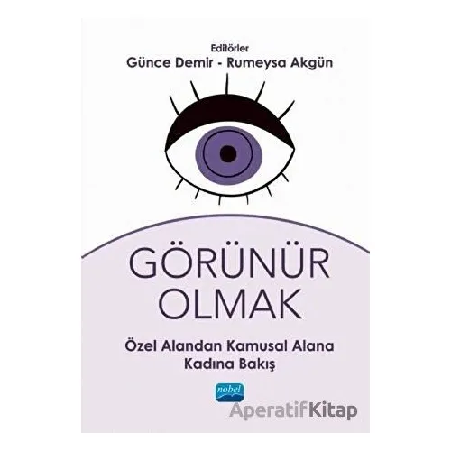 Görünür Olmak - Kolektif - Nobel Akademik Yayıncılık