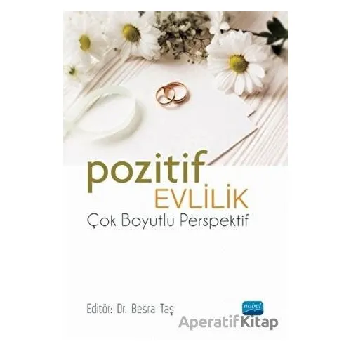 Pozitif Evlilik - Çok Boyutlu Perspektif - Kolektif - Nobel Akademik Yayıncılık