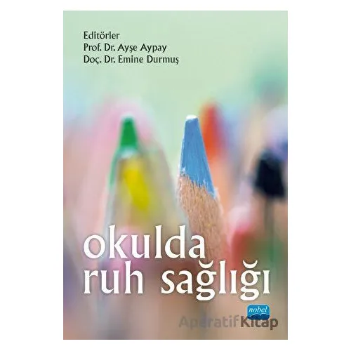 Okulda Ruh Sağlığı - Kolektif - Nobel Akademik Yayıncılık