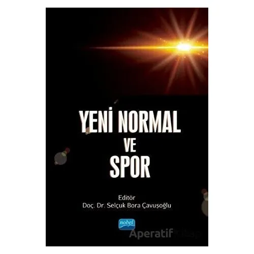 Yeni Normal ve Spor - Selçuk Bora Çavuşoğlu - Nobel Akademik Yayıncılık