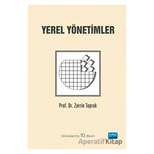 Yerel Yönetimler - Zerrin Toprak - Nobel Akademik Yayıncılık