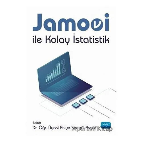 Jamovi ile Kolay İstatistik - Asiye Şengül Avşar - Nobel Akademik Yayıncılık