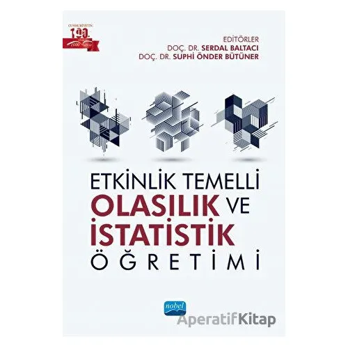 Etkinlik Temelli Olasılık ve İstatistik Öğretimi - Kolektif - Nobel Akademik Yayıncılık