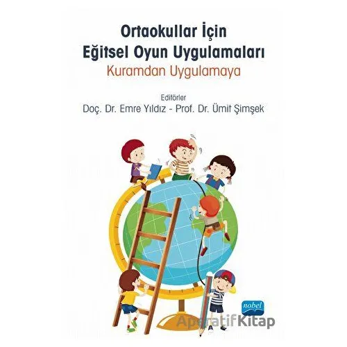 Ortaokullar İçin Eğitsel Oyun Uygulamaları - Kolektif - Nobel Akademik Yayıncılık