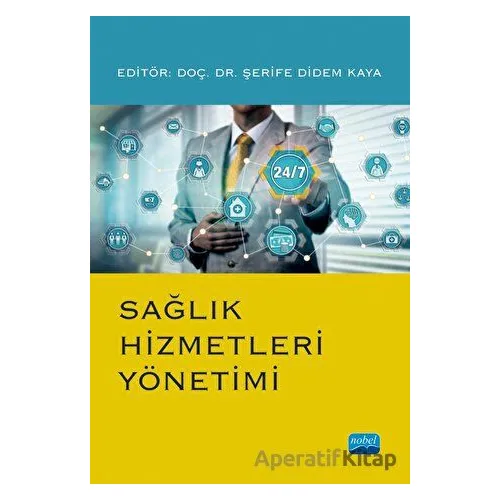 Sağlık Hizmetleri Yönetimi - Kolektif - Nobel Akademik Yayıncılık