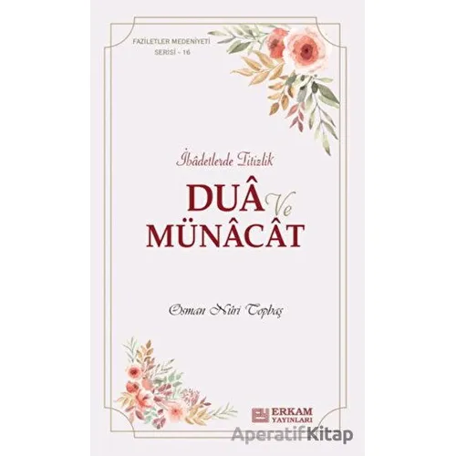 Dua ve Münacat - Osman Nuri Topbaş - Erkam Yayınları