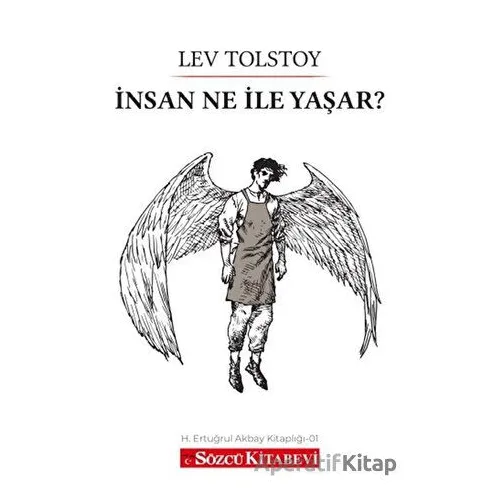 İnsan Ne İle Yaşar? - Lev Nikolayeviç Tolstoy - Sözcü Kitabevi