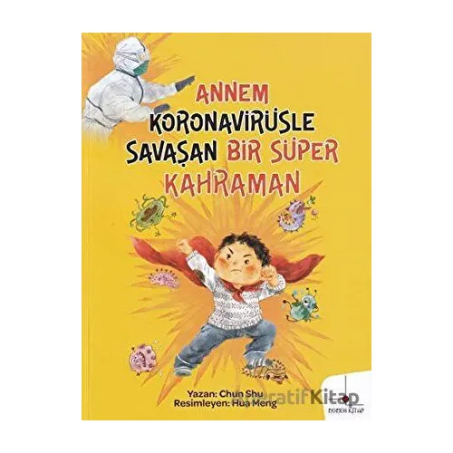 Annem Koronavirüsle Savaşan Bir Süper Kahraman - Chun Shu - Nomos Kitap