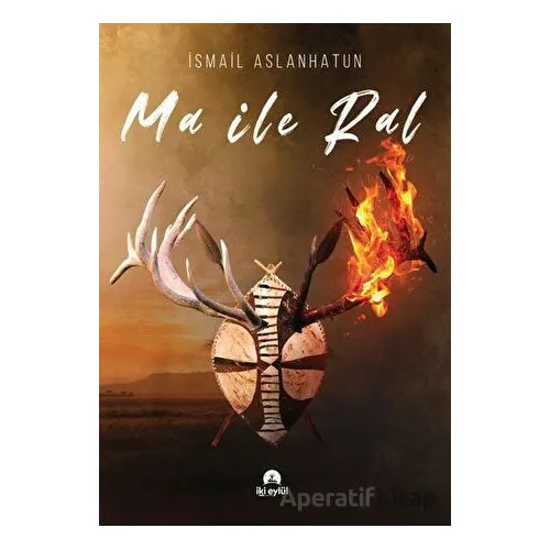 Ma ile Ral - İsmail Aslanhatun - İki Eylül Yayınevi