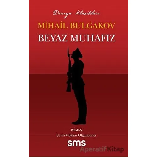 Beyaz Muhafız - Mihail Afanasyeviç Bulgakov - Sms Yayınları