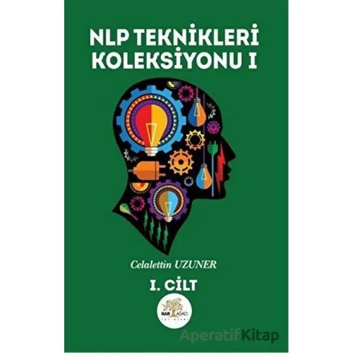 NLP Teknikleri Koleksiyonu 1 - Celalettin Uzuner - Nar Ağacı Yayınları
