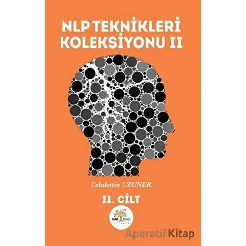NLP Teknikleri Koleksiyonu 2 - Celalettin Uzuner - Nar Ağacı Yayınları