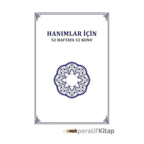 Hanımlar İçin 52 Haftaya 52 Konu - Naşit Tutar - Etiket Yayınları