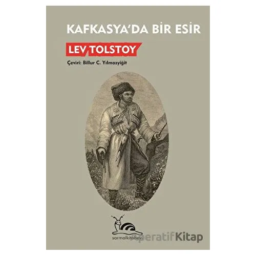 Kafkasya’da Bir Esir - Lev Nikolayeviç Tolstoy - Sarmal Kitabevi