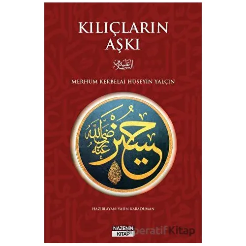 Kılıçların Aşkı - Hüseyin Yalçın - Nazenin Kitap