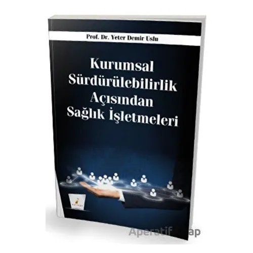 Kurumsal Sürdürülebilirlik Açısından Sağlık İşletmeleri