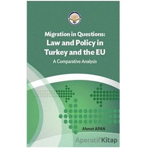Migration in Questions Law and Policy in Turkey and the EU