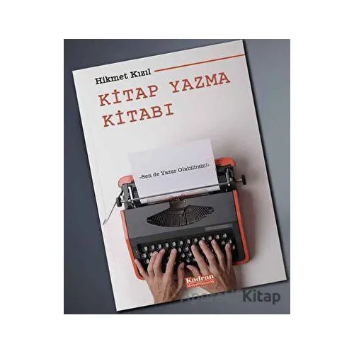 Kitap Yazma Kitabı - Hikmet Kızıl - Kadran Medya Yayıncılık