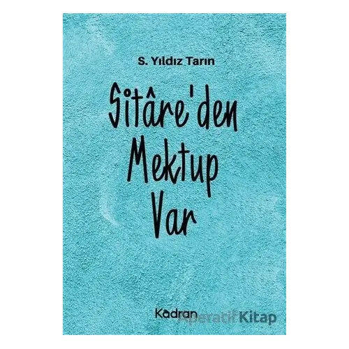 Sitareden Mektup Var - S. Yıldız Tarın - Kadran Medya Yayıncılık