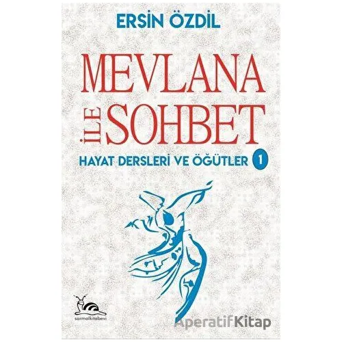 Mevlana İle Sohbet - Ersin Özdil - Sarmal Kitabevi