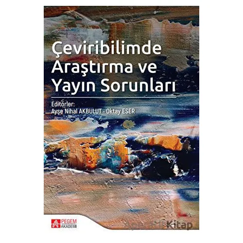 Çeviribilimde Araştırma ve Yayın Sorunları - Kolektif - Pegem Akademi Yayıncılık