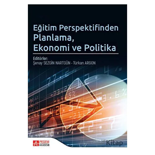 Eğitim Perspektifinden Planlama, Ekonomi ve Politika - Kolektif - Pegem Akademi Yayıncılık