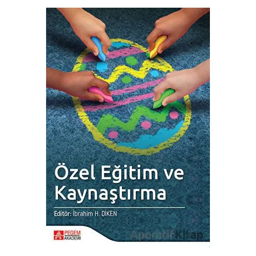 Özel Eğitim ve Kaynaştırma - Kolektif - Pegem Akademi Yayıncılık