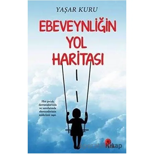 Ebeveynliğin Yol Haritası - Yaşar Kuru - Peta Kitap